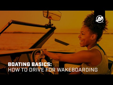 Boating Basics: How to Drive for Wakeboarding