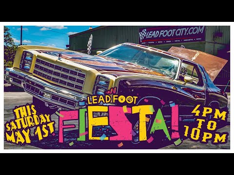 Lead Foot Fiesta - THIS Saturday (May 1st from 4-10 PM)