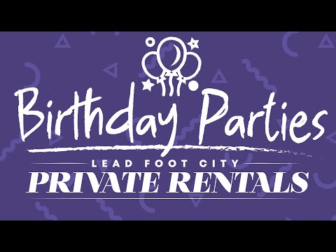 Have a Happy Birthday at Lead Foot City