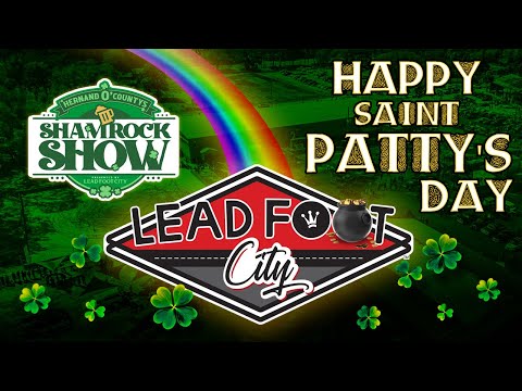 Happy Saint Patty's Day from Lead Foot City!