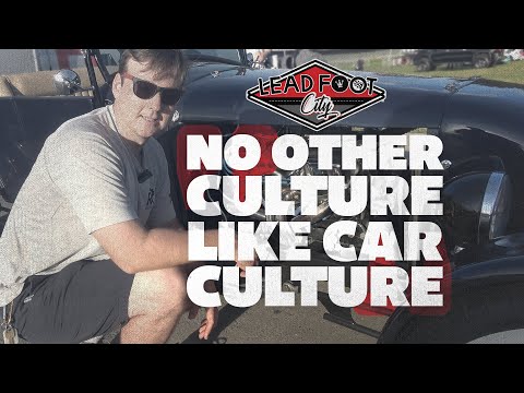 Lead Foot City - There's No Other Culture Like The Car Culture
