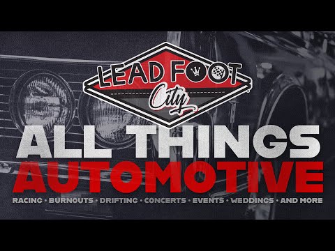 Lead Foot City - The Place For All Things Automotive and So Much More