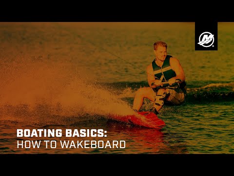 Boating Basics:  Getting Up on a Wakeboard