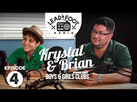 The Boys and Girls Club of Hernando County | Lead Foot Radio Podcast 004