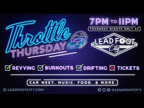 Throttle Thursday Car Meet at Lead Foot City. The Only Car Meet that allows Revving & Burnouts!