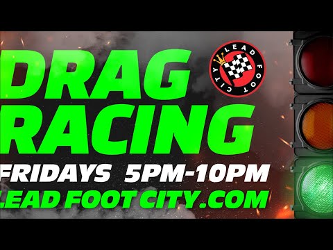 Lead Foot City is live! Drag Racing Happening NOW!!